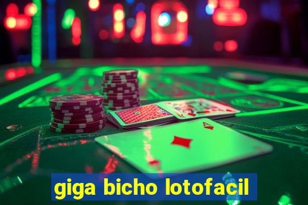 giga bicho lotofacil